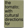 The Tomato; With Cultural Directions For door William Iggulden