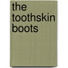 The Toothskin Boots door Sheila Adamson