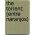 The Torrent; (Entre Naranjos)