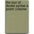 The Tour Of Doctor Syntax A Poem (Volume