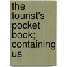 The Tourist's Pocket Book; Containing Us by William Chambers