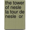 The Tower Of Nesle  La Tour De Nesle  Or door Henry Llewellyn Williams