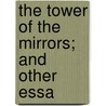 The Tower Of The Mirrors; And Other Essa door Vernon Lee