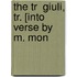 The Tr  Giuli, Tr. [Into Verse By M. Mon