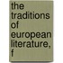 The Traditions Of European Literature, F