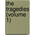 The Tragedies (Volume 1)