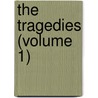 The Tragedies (Volume 1) door Algernon Charles Swinburne