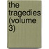 The Tragedies (Volume 3)