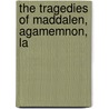 The Tragedies Of Maddalen, Agamemnon, La door John Galt