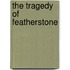The Tragedy Of Featherstone