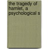 The Tragedy Of Hamlet, A Psychological S door Henry Frank