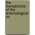 The Transactions Of The Entomological So