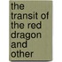 The Transit Of The Red Dragon And Other