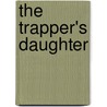 The Trapper's Daughter door Gustave Aimard