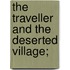 The Traveller And The Deserted Village;