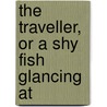 The Traveller, Or A Shy Fish Glancing At by Erthusyo