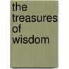 The Treasures Of Wisdom door Rev T.R. Birks