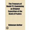The Treasury Of David  7 ; Containing An door Unknown Author
