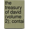 The Treasury Of David (Volume 2); Contai door Charles Haddon Spurgeon