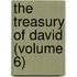 The Treasury Of David (Volume 6)