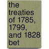 The Treaties Of 1785, 1799, And 1828 Bet by Carnegie Endowment for Law