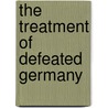 The Treatment Of Defeated Germany by Victor Jeremy Jerome