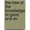 The Tree Of The Knowledge Of Good And Ev door Joshua Hall McIlvaine