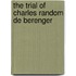 The Trial Of Charles Random De Berenger
