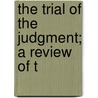 The Trial Of The Judgment; A Review Of T door Trumbull