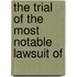 The Trial Of The Most Notable Lawsuit Of