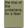 The Trial Of The Unitarians, For A Libel door George Wilkins