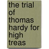 The Trial Of Thomas Hardy For High Treas door Joseph Gurney