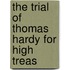 The Trial Of Thomas Hardy For High Treas