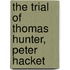 The Trial Of Thomas Hunter, Peter Hacket
