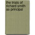 The Trials Of Richard Smith As Principal