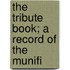 The Tribute Book; A Record Of The Munifi