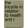 The Tricycle In Relation To Health And R door Sir Benjamin Ward Richardson