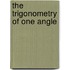 The Trigonometry Of One Angle