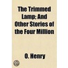 The Trimmed Lamp; And Other Stories Of T door O. Henry