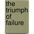 The Triumph Of Failure