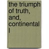 The Triumph Of Truth, And, Continental L door James Caughey