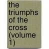 The Triumphs Of The Cross (Volume 1) door Tenney