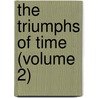 The Triumphs Of Time (Volume 2) door Anne Marsh-Caldwell