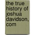 The True History Of Joshua Davidson, Com