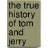 The True History Of Tom And Jerry