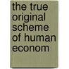 The True Original Scheme Of Human Econom by Professor George Edwards