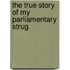 The True Story Of My Parliamentary Strug