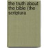 The Truth About The Bible (The Scriptura