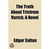 The Truth About Tristrem Varick; A Novel