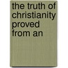 The Truth Of Christianity Proved From An door Robert Walker